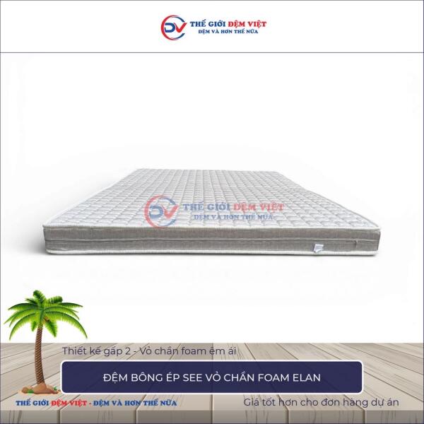 Đệm bông ép SEE vỏ chần foam Elan 5